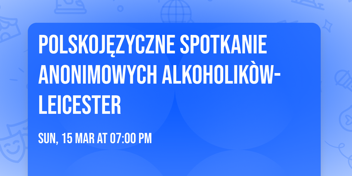 Polskoj\u0119zyczne spotkanie anonimowych alkoholik\u00f2w- Leicester 