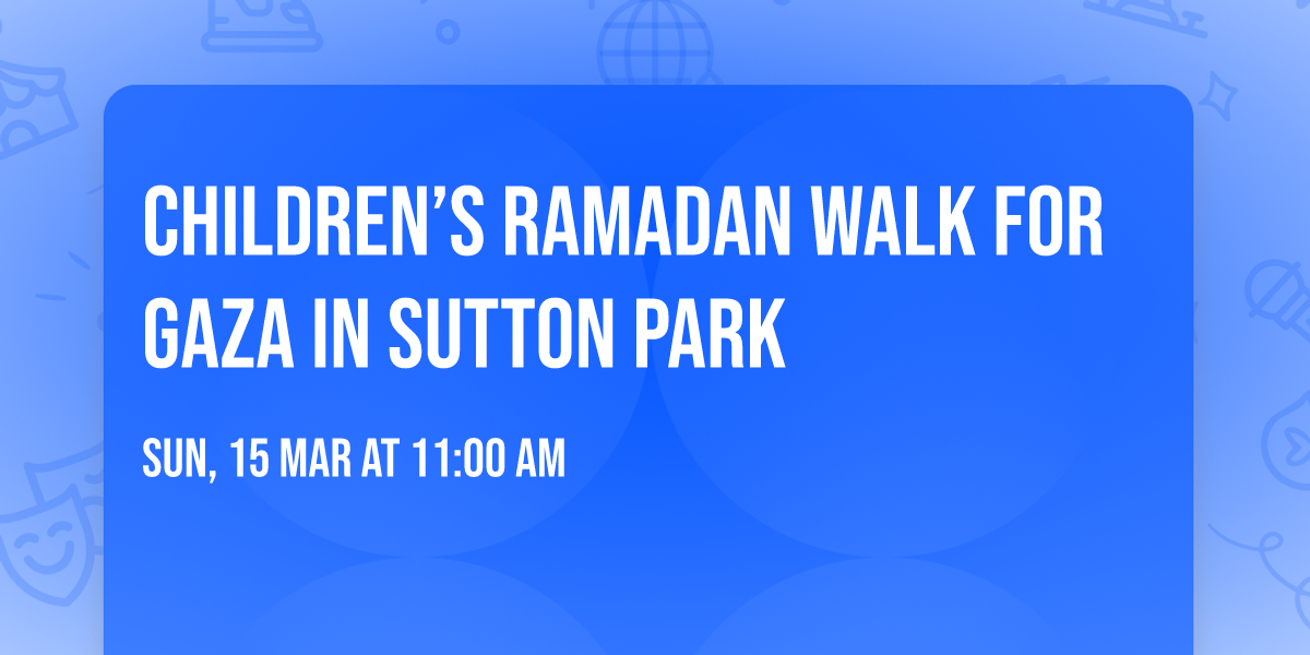 Children\u2019s Ramadan Walk for Gaza in Sutton Park