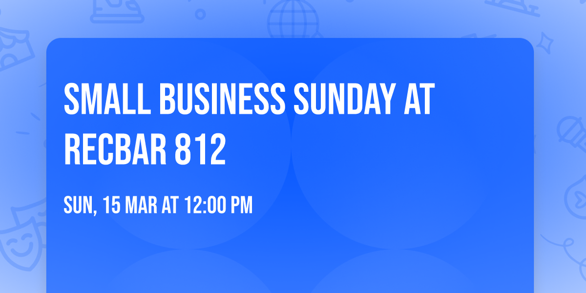 Small Business Sunday at Recbar 812