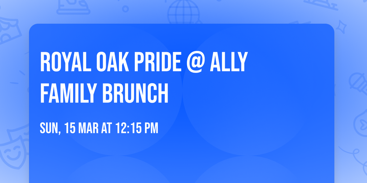 Royal Oak Pride @ Ally Family Brunch