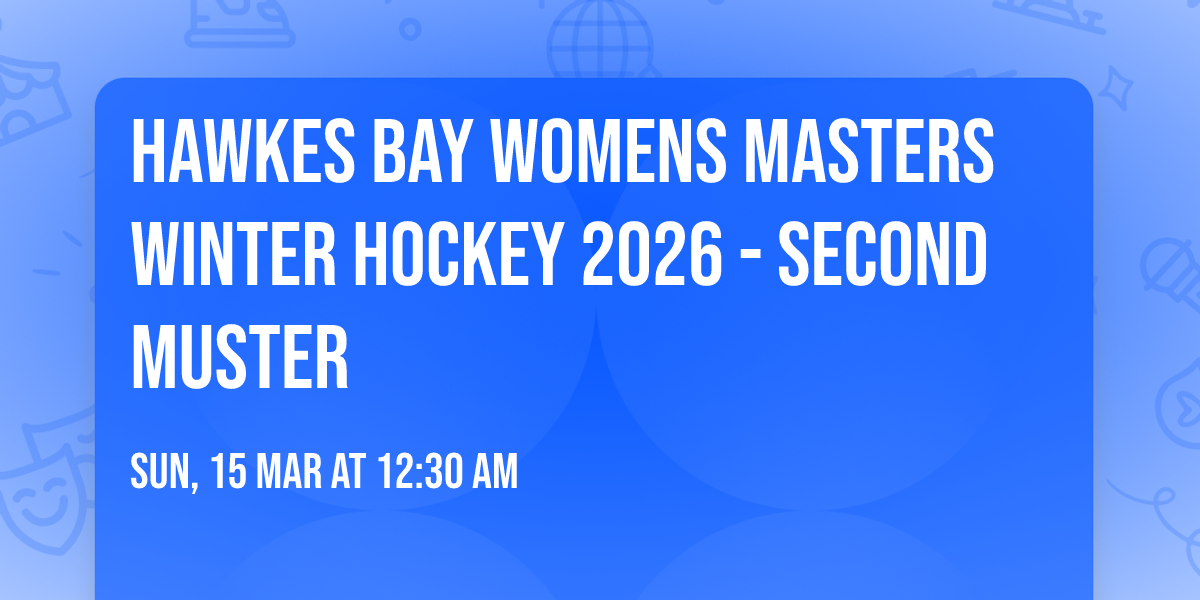 HAWKES BAY WOMENS MASTERS WINTER HOCKEY 2026 - SECOND MUSTER