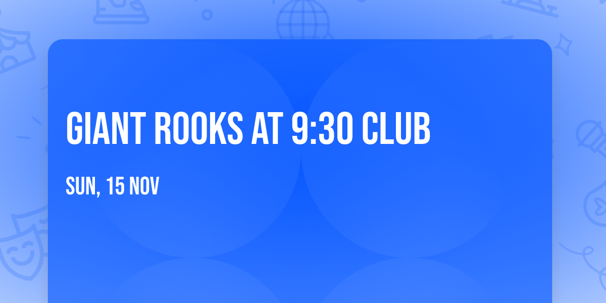 Giant Rooks at 9:30 Club