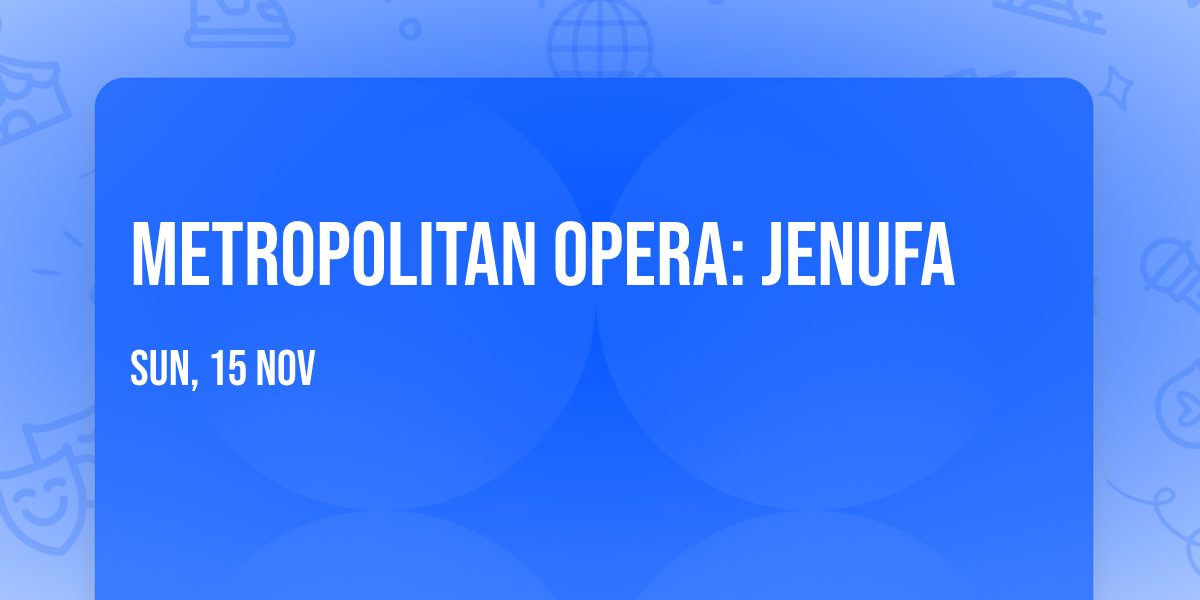 Metropolitan Opera: Jenufa