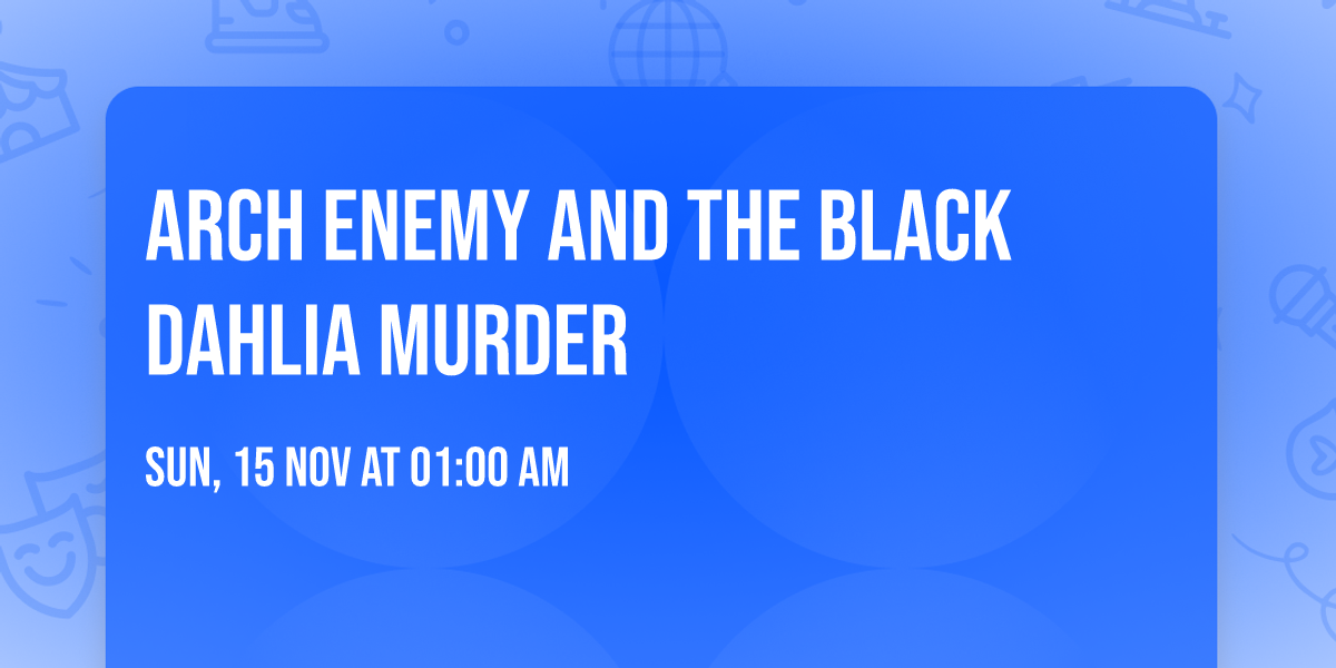 Arch Enemy and The Black Dahlia Murder