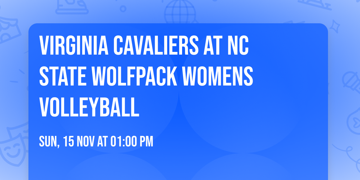 Virginia Cavaliers at NC State Wolfpack Womens Volleyball