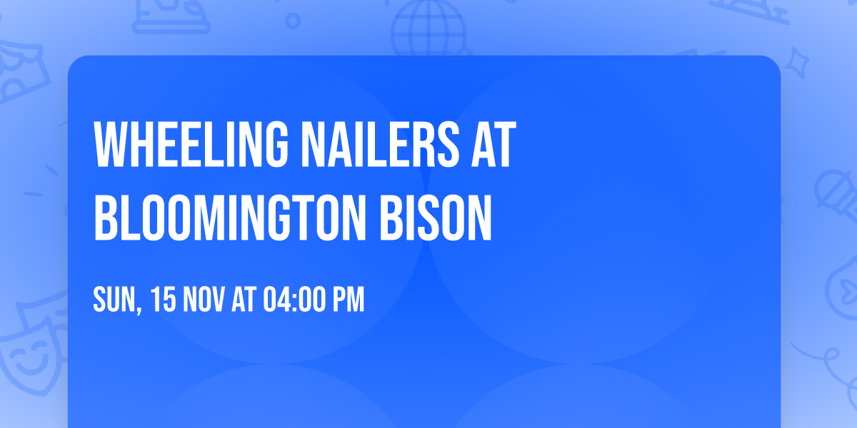 Wheeling Nailers at Bloomington Bison