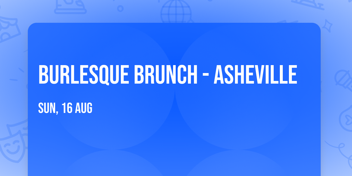 Burlesque Brunch - Asheville