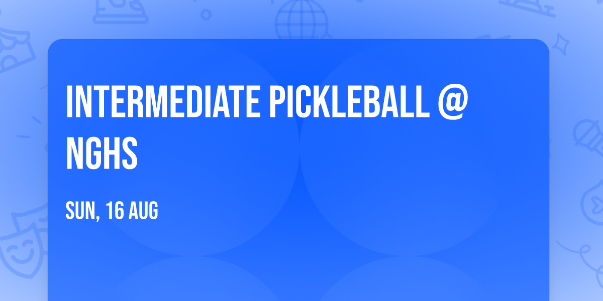 Intermediate Pickleball @NGHS