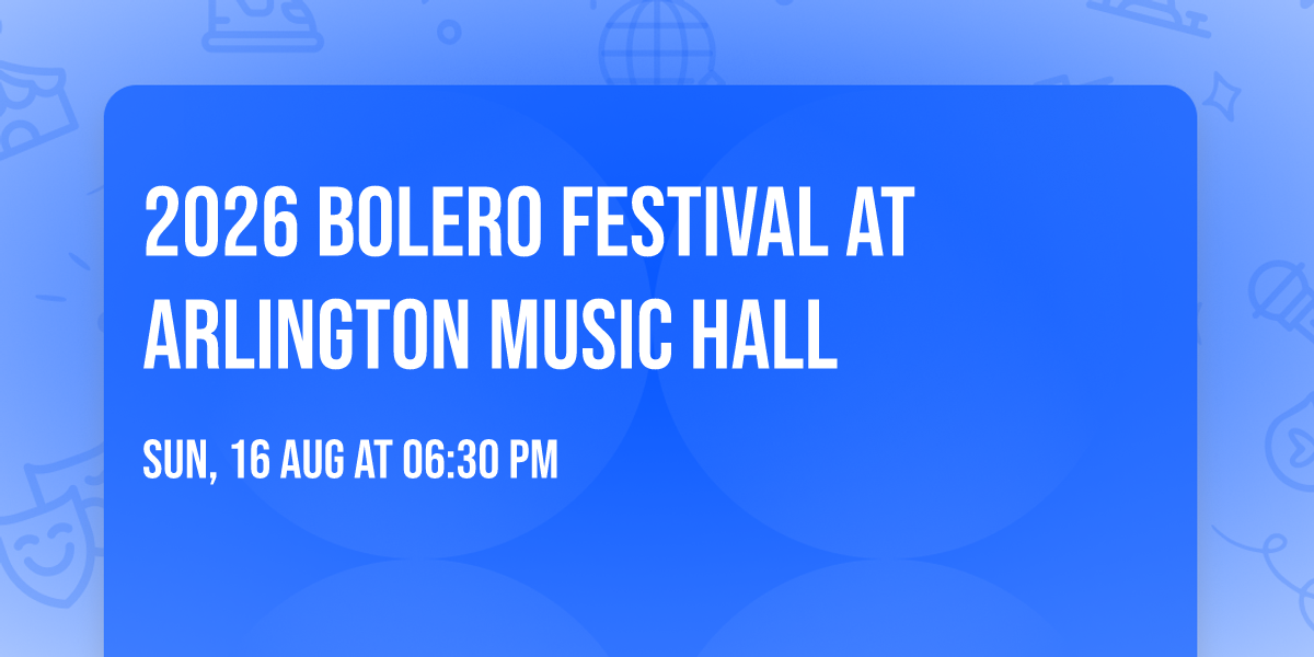 2026 Bolero Festival at Arlington Music Hall