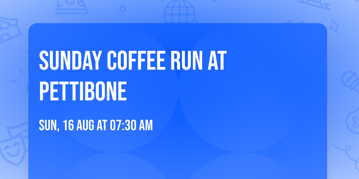 Sunday Coffee Run at Pettibone
