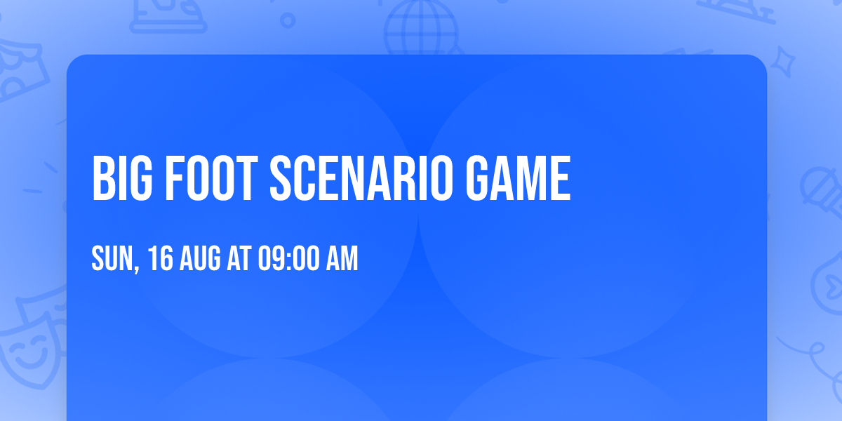 Big Foot Scenario Game