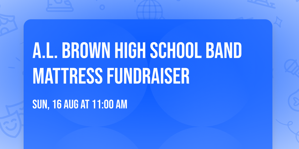 A.L. Brown High School Band Mattress Fundraiser