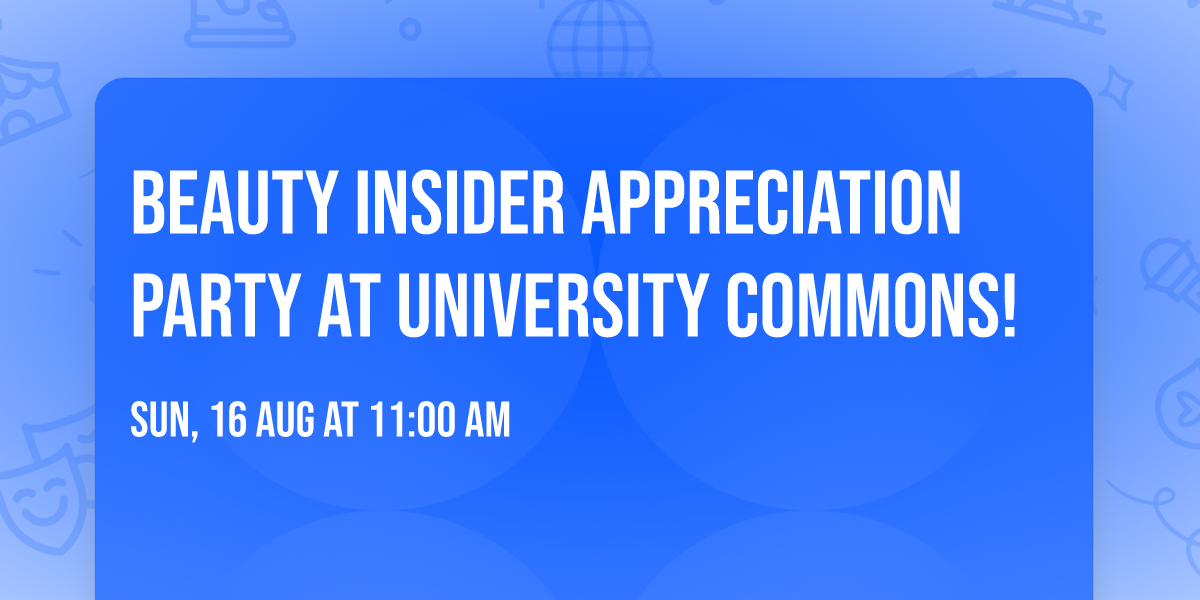 Beauty Insider Appreciation Party at University Commons!