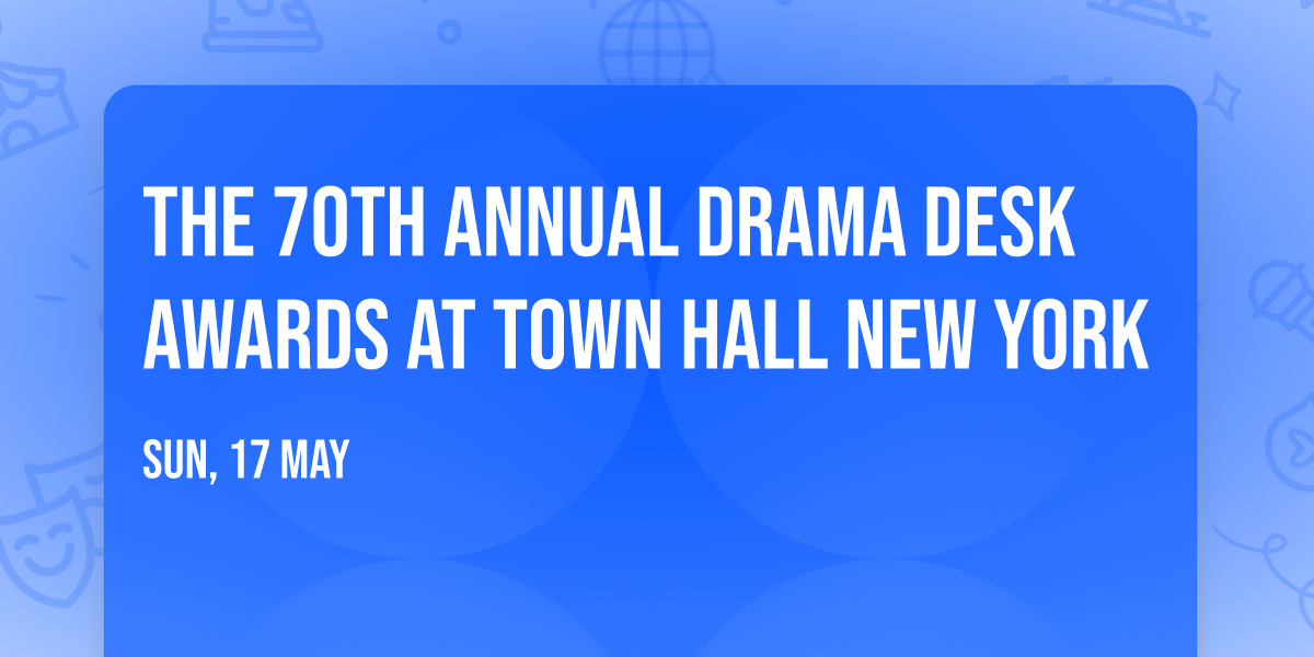 The 70th Annual Drama Desk Awards at Town Hall New York