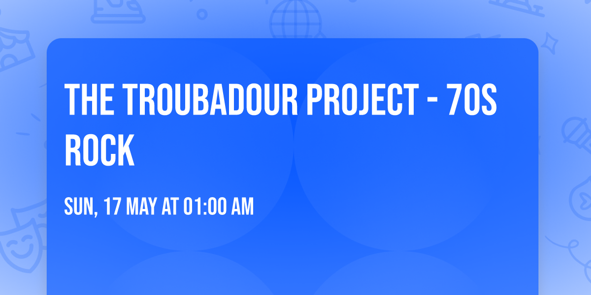 The Troubadour Project - 70s Rock