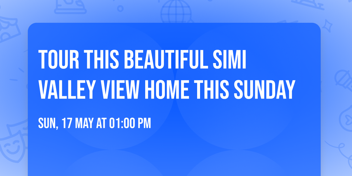 \u2600\ufe0f\ud83c\udfe1 Tour This Beautiful Simi Valley View Home This Sunday