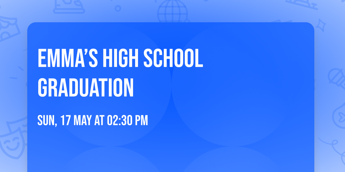 Emma\u2019s high school graduation