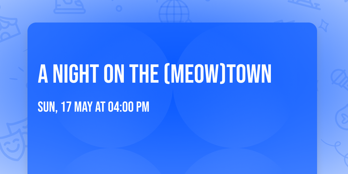 A Night on the (Meow)town