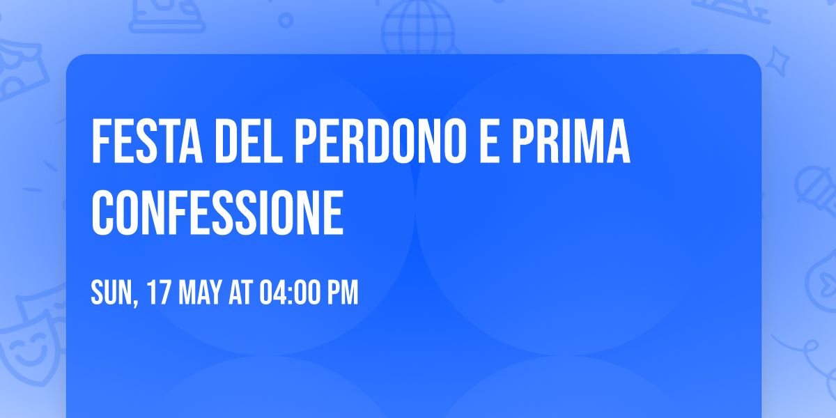 FESTA DEL PERDONO e PRIMA CONFESSIONE 
