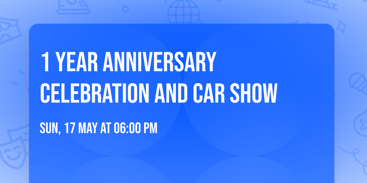 1 Year Anniversary Celebration and Car Show