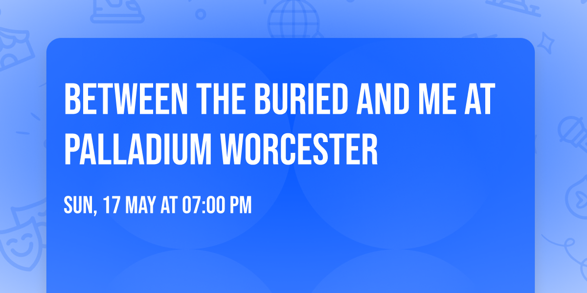 Between the Buried and Me at Palladium Worcester