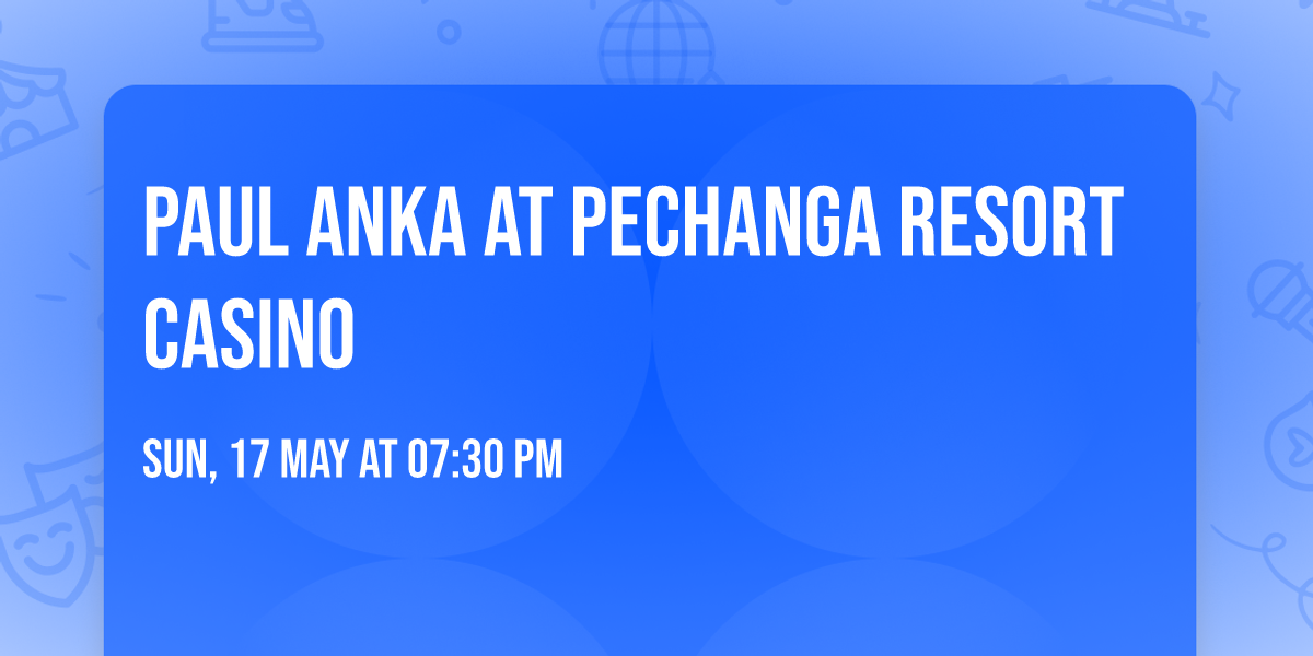 Paul Anka at Pechanga Resort Casino