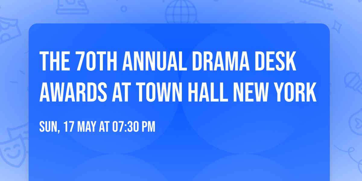 The 70th Annual Drama Desk Awards at Town Hall New York