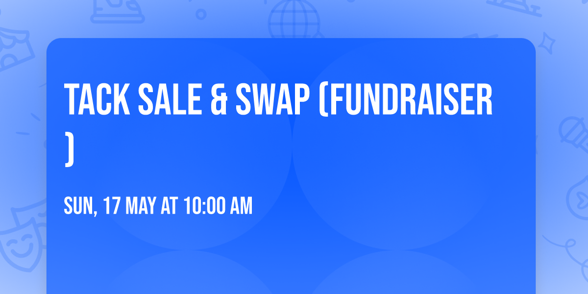 Tack Sale & Swap (Fundraiser) 