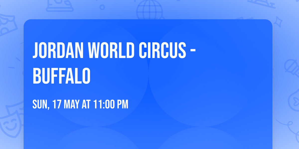 Jordan World Circus - Buffalo