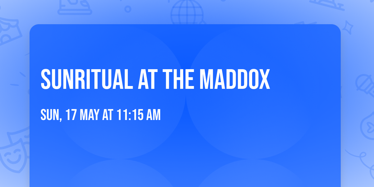 Sunritual at The Maddox