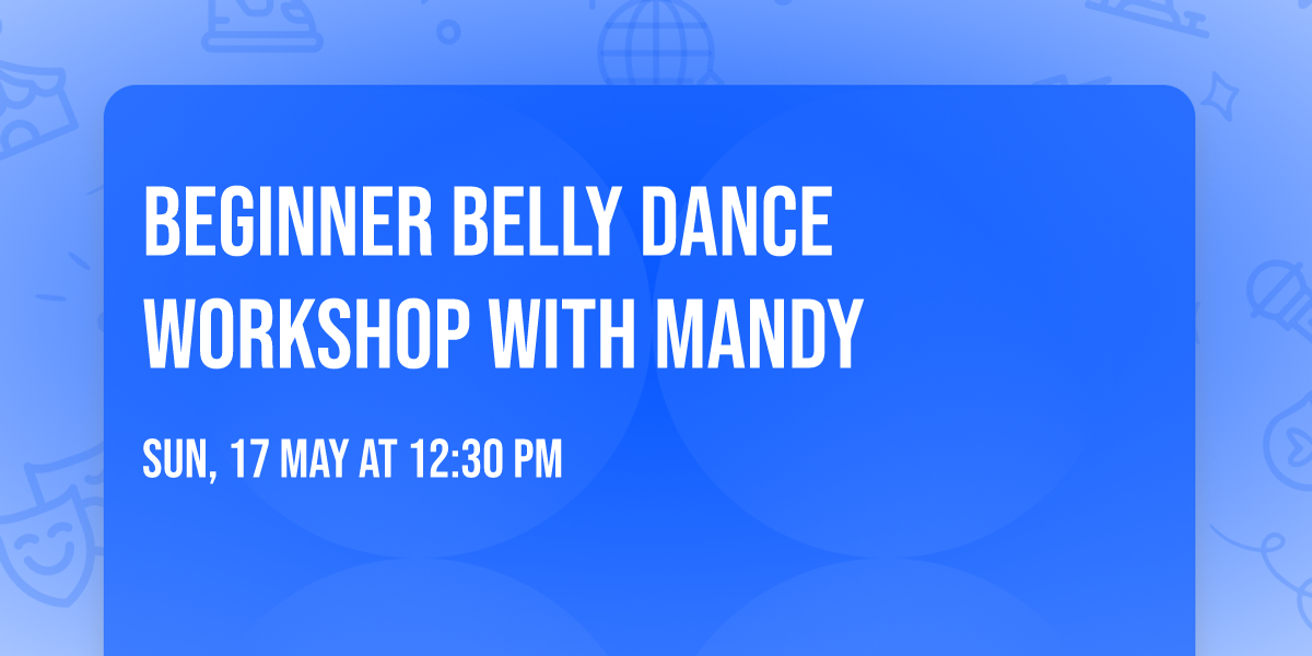 Beginner Belly Dance Workshop with Mandy