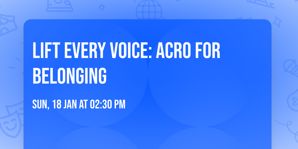 Lift Every Voice: Acro for Belonging