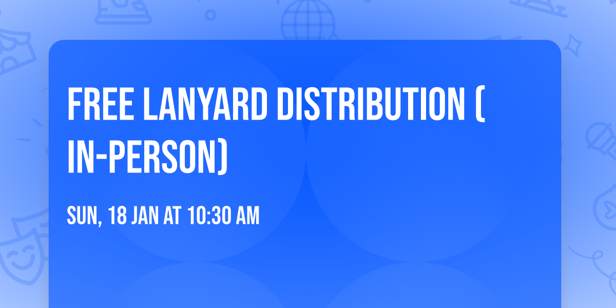 Free Lanyard Distribution (In-person) 