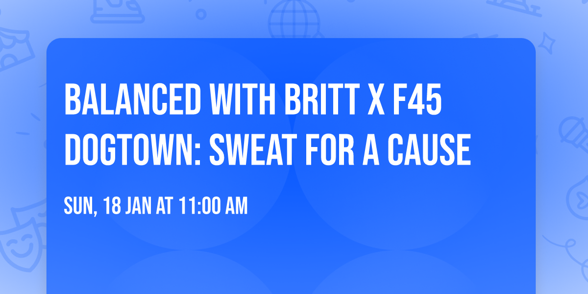 Balanced with Britt x F45 Dogtown: Sweat for a Cause