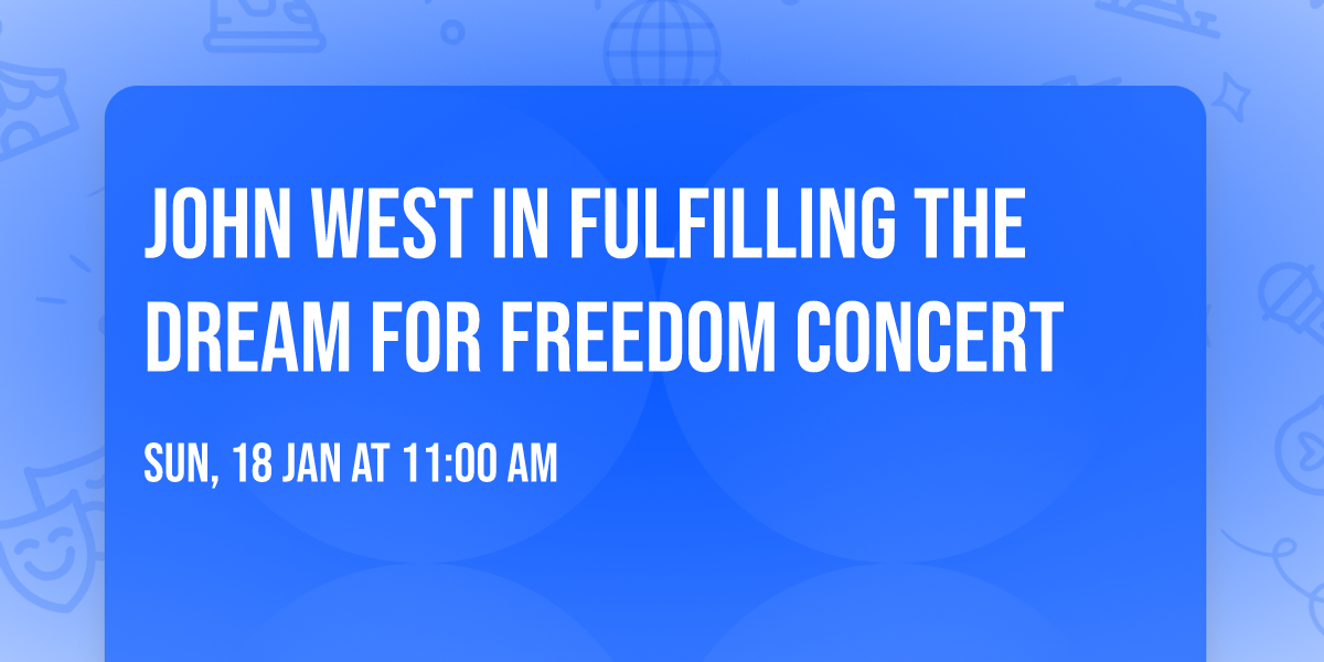 JOHN WEST in FULFILLING THE DREAM FOR FREEDOM CONCERT