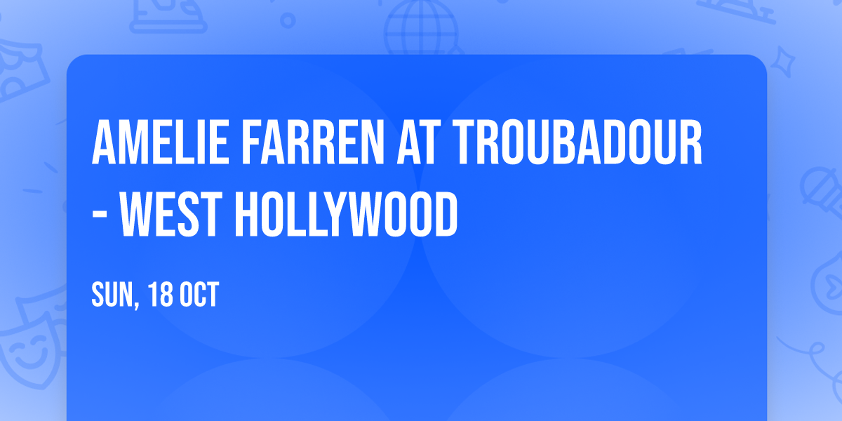 Amelie Farren at Troubadour - West Hollywood
