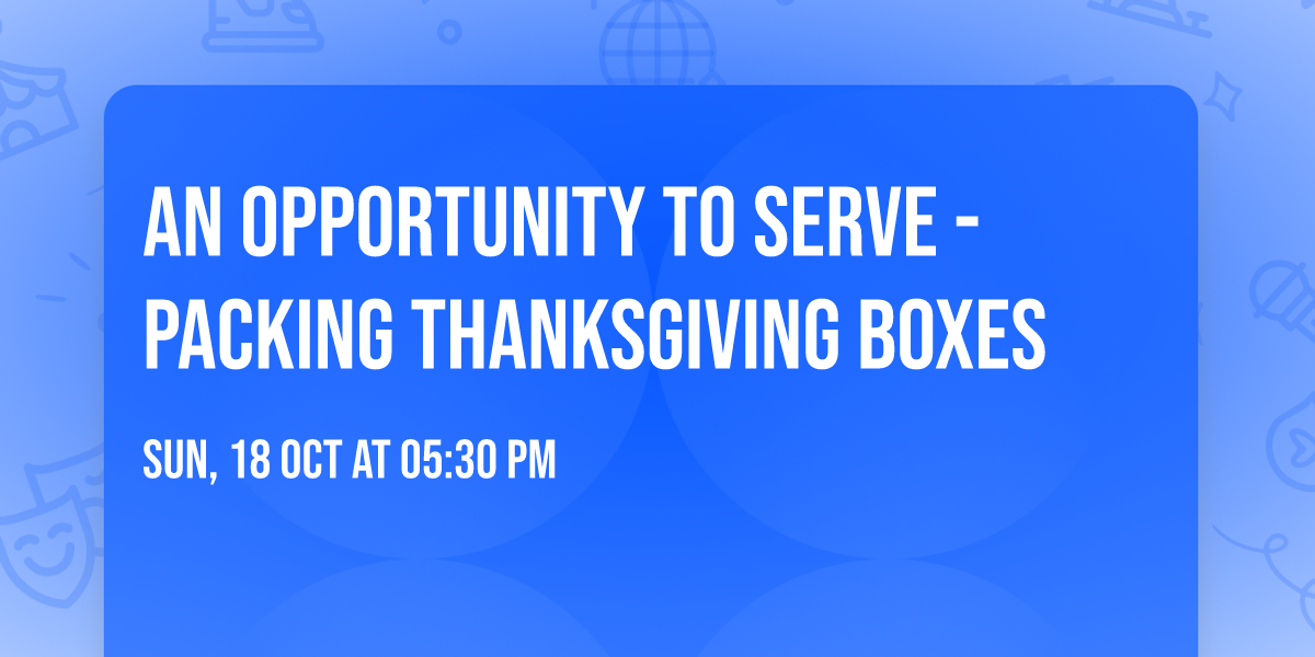 An Opportunity to Serve - Packing Thanksgiving Boxes