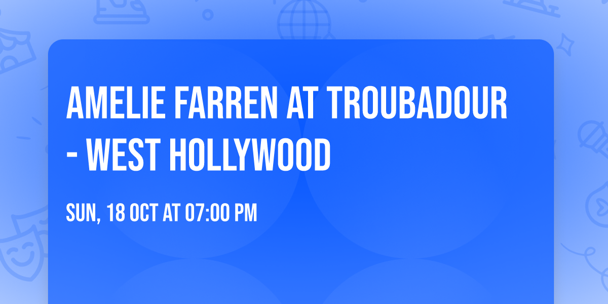 Amelie Farren at Troubadour - West Hollywood