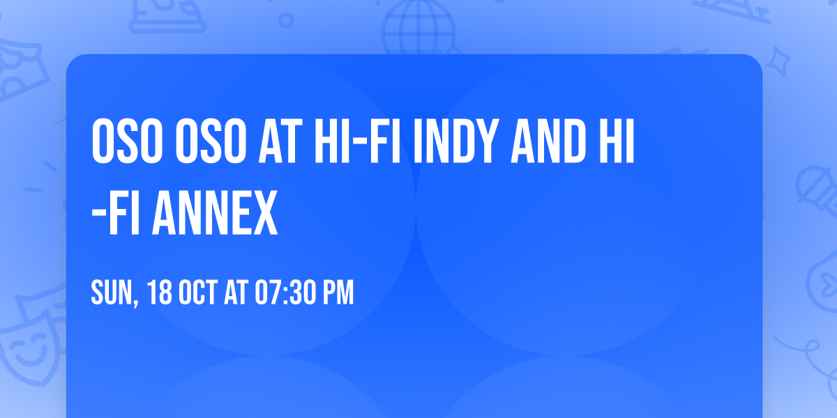 Oso Oso at HI-FI Indy and HI-FI Annex
