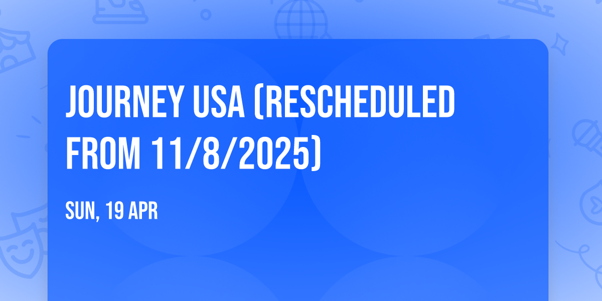 Journey USA (Rescheduled from 11\/8\/2025)
