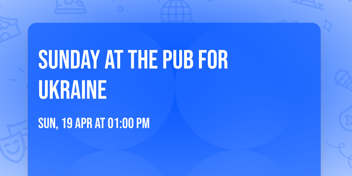 Sunday at the Pub for Ukraine