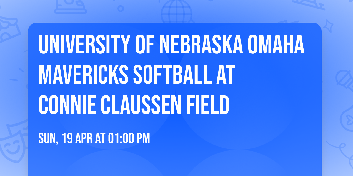 University of Nebraska Omaha Mavericks Softball at Connie Claussen Field