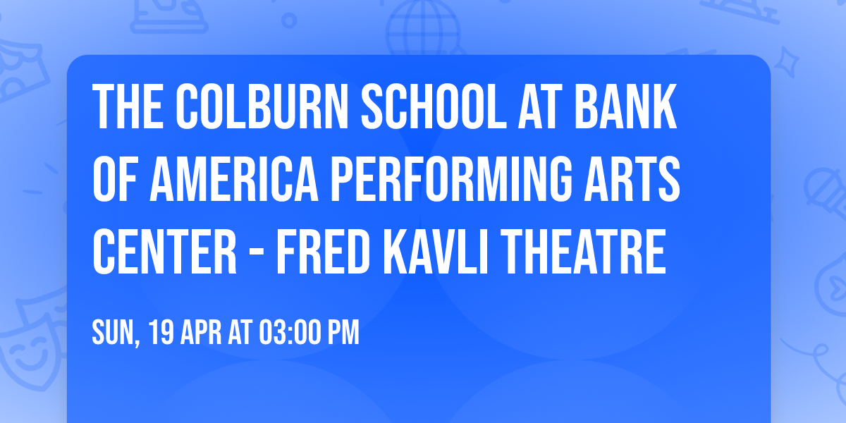 The Colburn School at Bank Of America Performing Arts Center - Fred Kavli Theatre