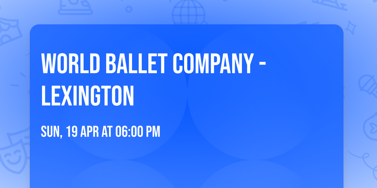 World Ballet Company - Lexington