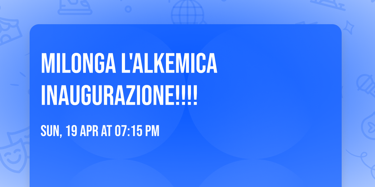  \u2728 \u2728 MILONGA L'ALKEMICA \u2642\u2640  Inaugurazione!!!!