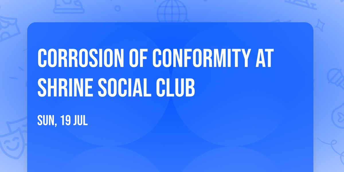 Corrosion of Conformity at Shrine Social Club