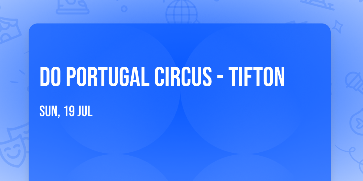 Do Portugal Circus - Tifton