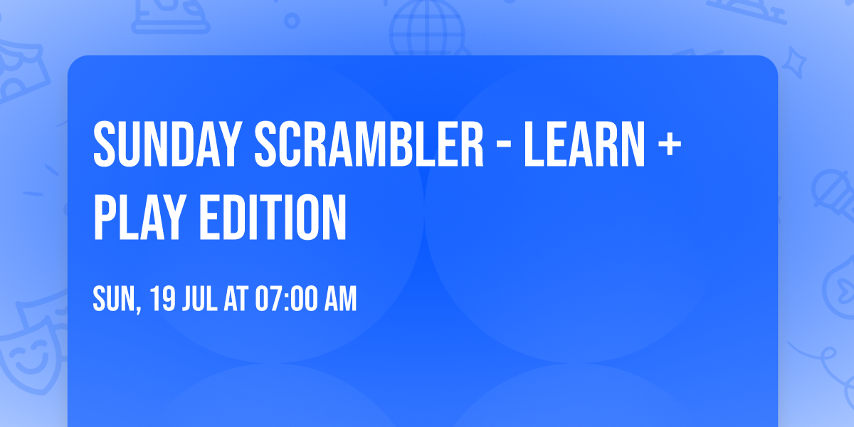 Sunday Scrambler - Learn + Play Edition