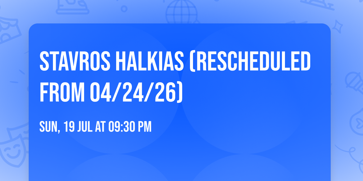 Stavros Halkias (Rescheduled from 04\/24\/26)