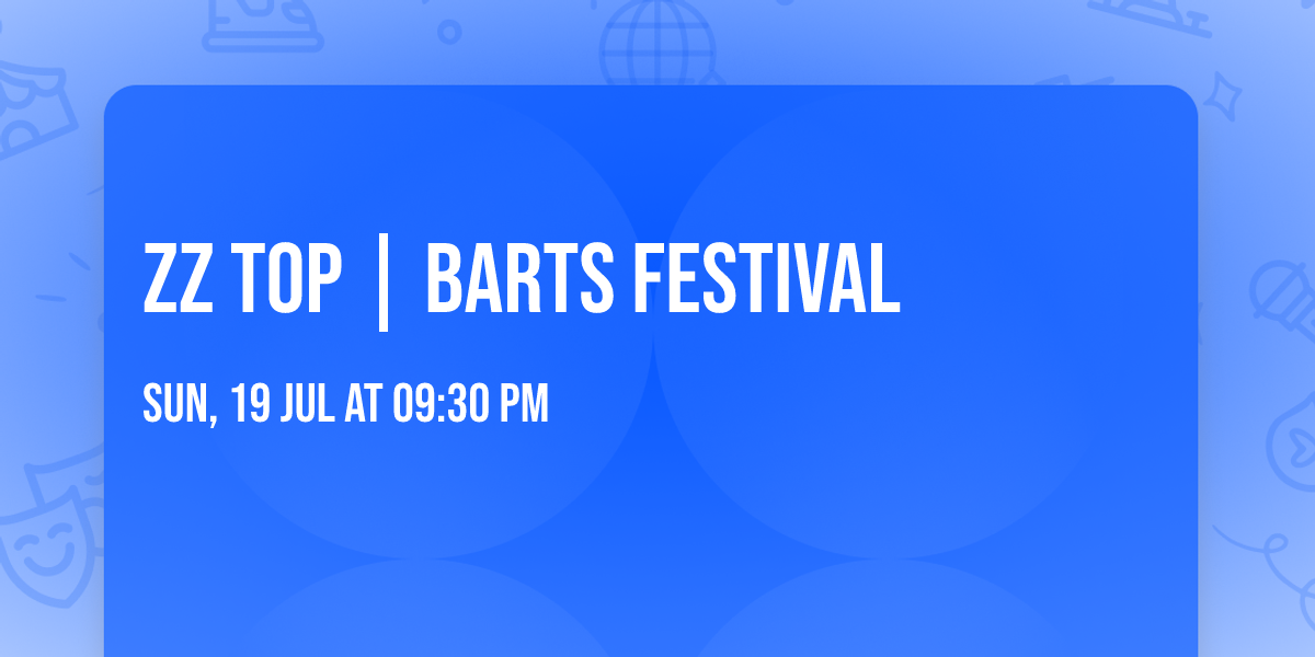 ZZ TOP | BARTS Festival